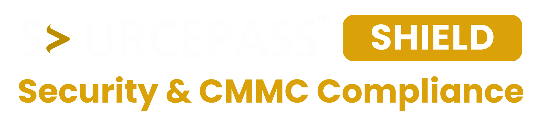SOURCEPASS SHIELD SECURITY AND CMMC COMPLIANCE SOURCEPASS SHIELD SECURITY AND CMMC COMPLIANCE