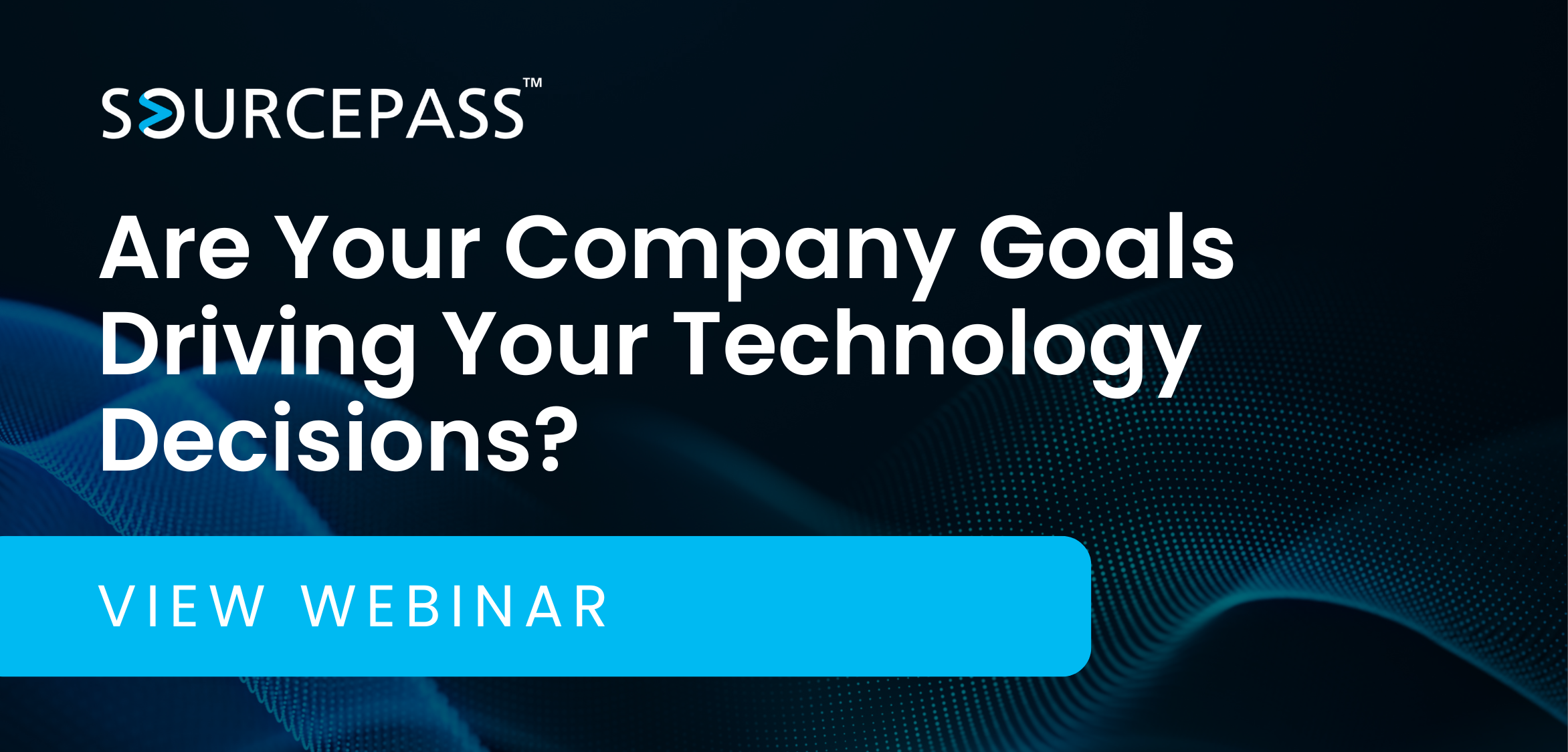 Are Your Company Goals Driving Your Technology Decisions