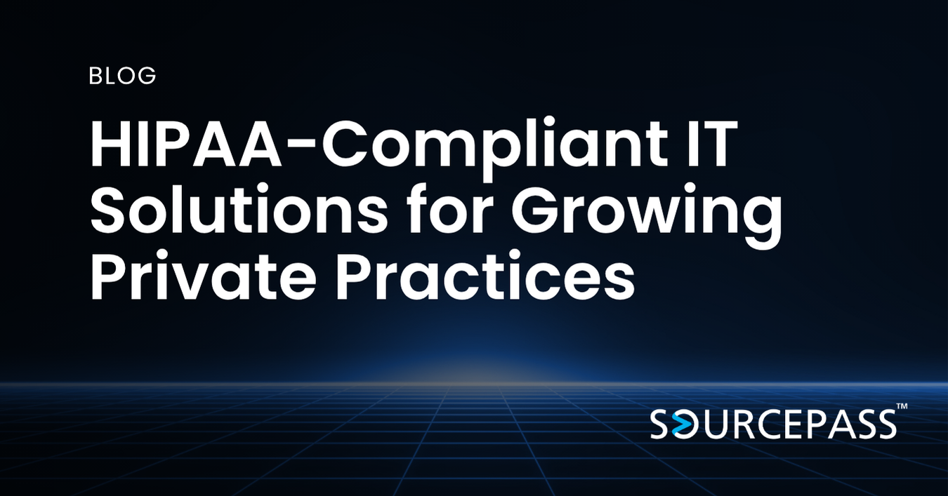 HIPAA-Compliant IT Solutions for Growing Private Practices | Sourcepass