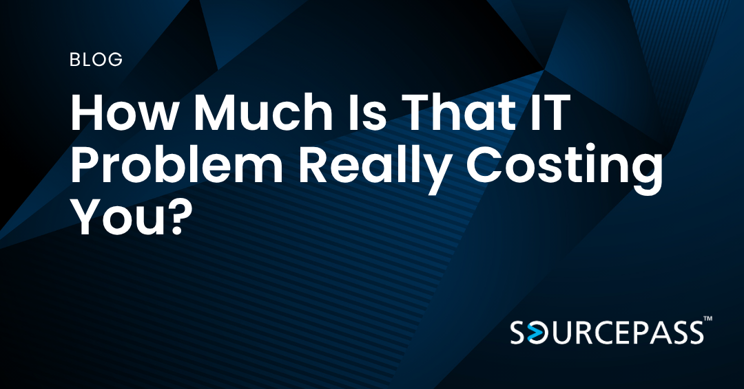 How Much Is That IT Problem Really Costing You?