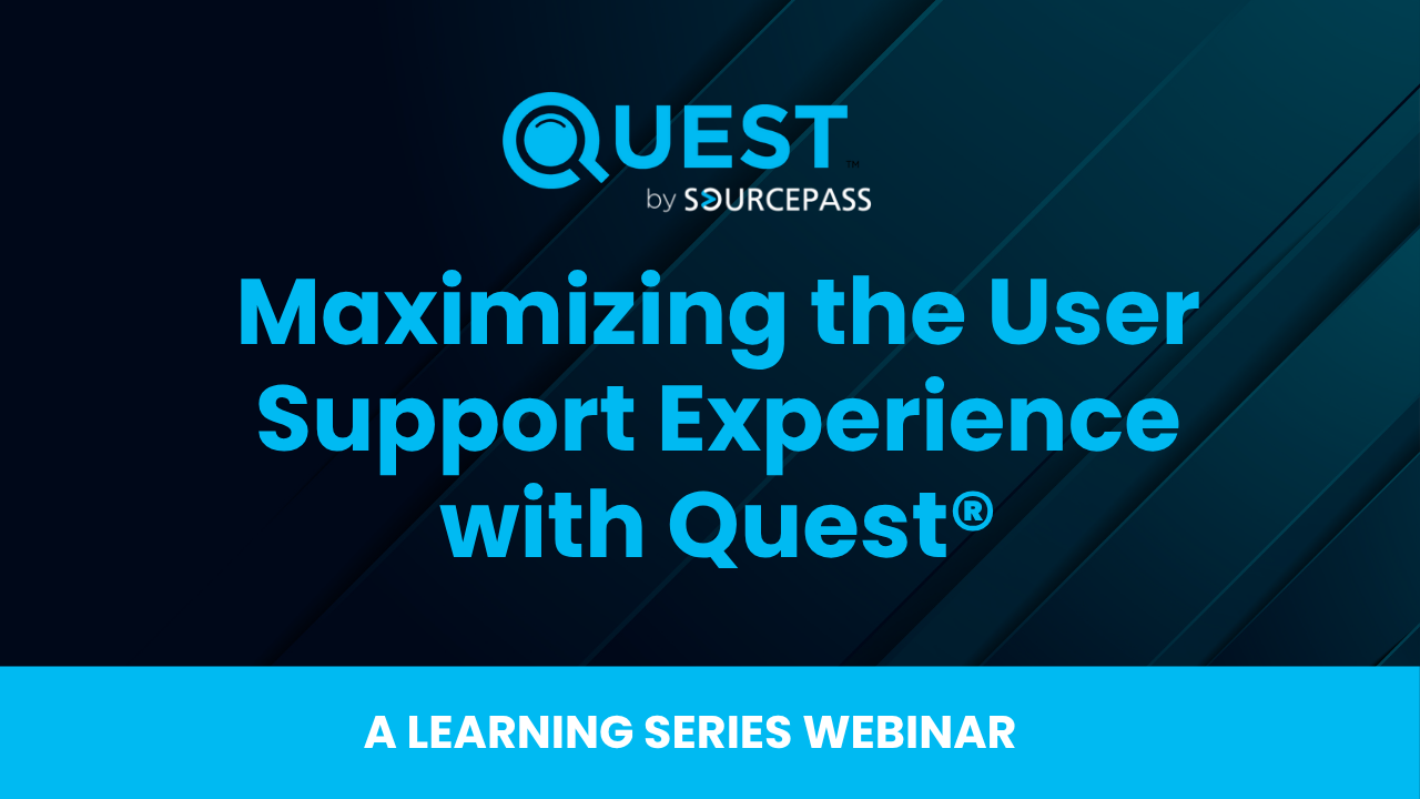 Maximizing the User Support Experience with Quest®