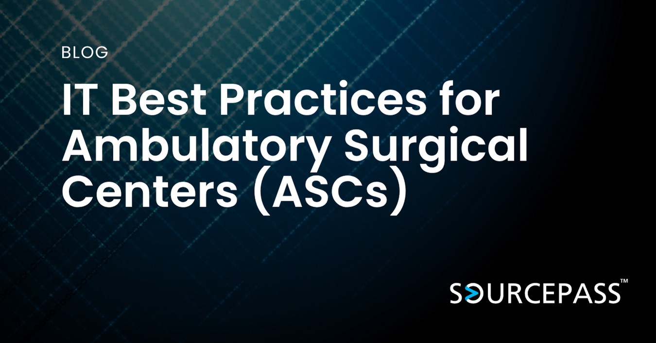 IT Best Practices for Ambulatory Surgical Centers (ASCs) | Sourcepass