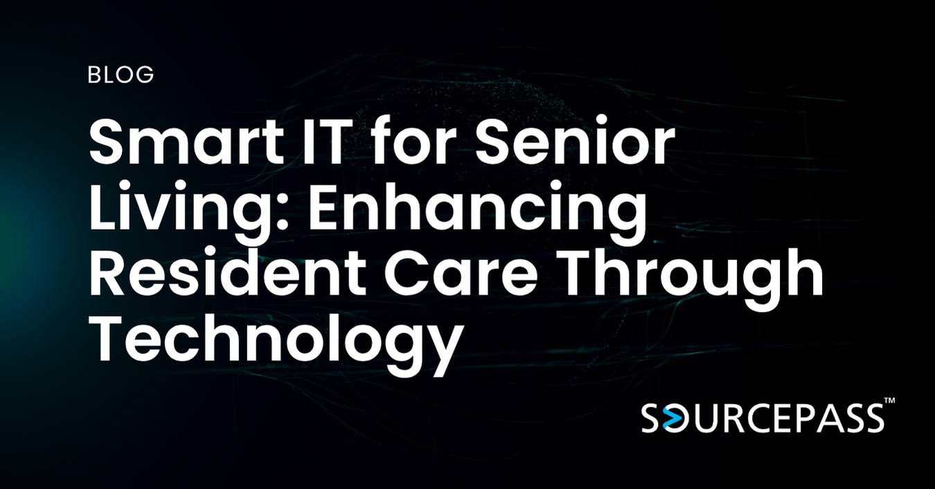 Smart IT for Senior Living: Enhancing Resident Care Through Technology | Sourcepass