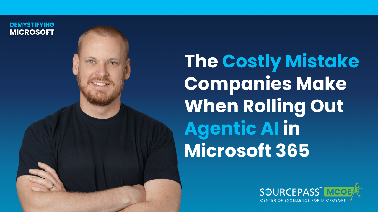 The Costly Mistake Companies Make When Rolling Out Agentic AI in Microsoft 365