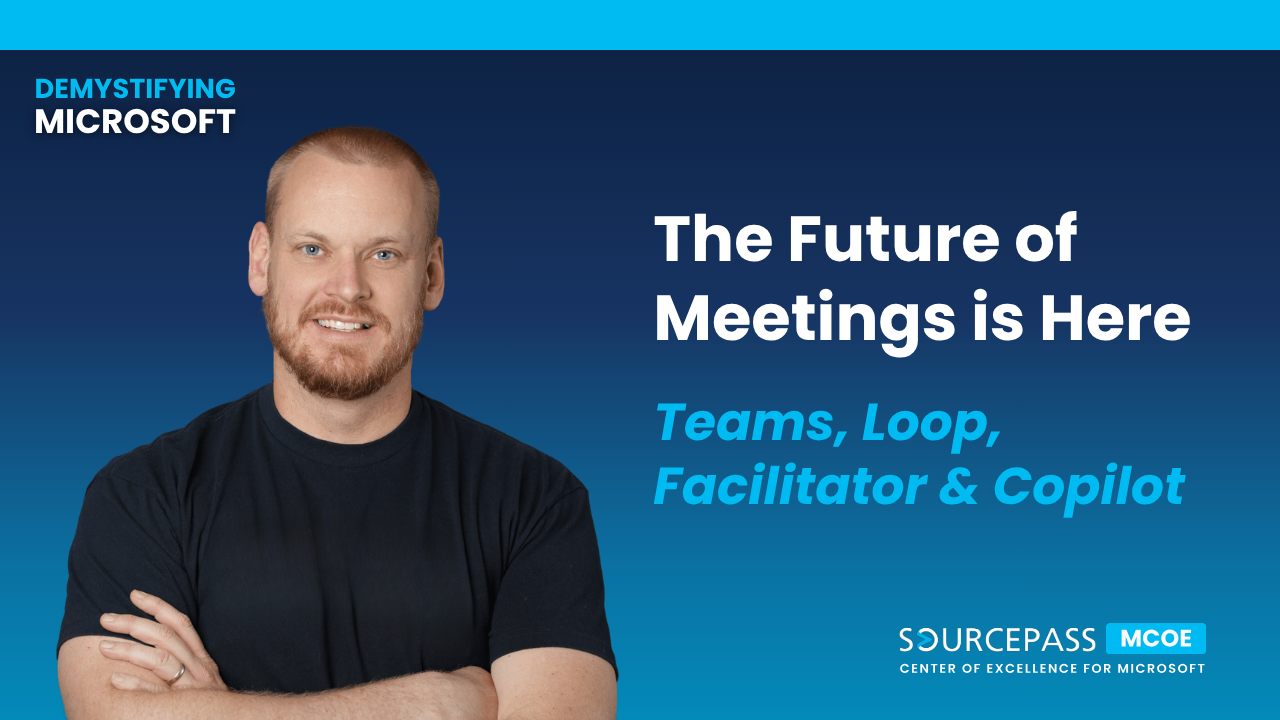 The Future of Meetings is Here Teams, Loop, Facilitator & Copilot